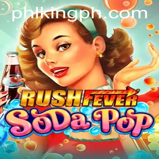 Exploring the Thrills of RushFeverSodaPop with KINGPH: A Comprehensive Guide